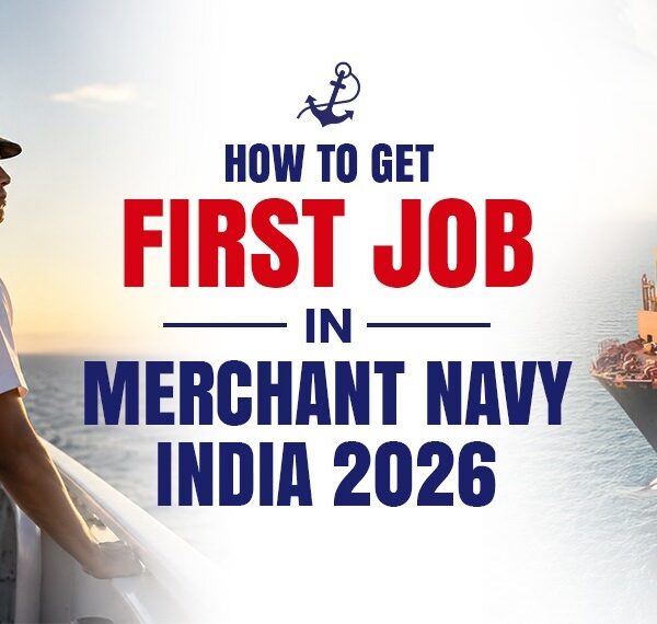 How to Get Your First Job in Merchant Navy India 2026