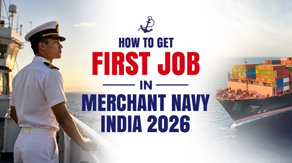 How to Get Your First Job in Merchant Navy India 2026