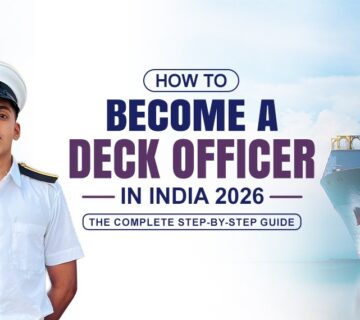 How to Become a Deck Officer in India 2026 — The Complete Step by Step Guide